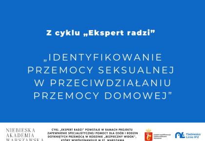 Identyfikowanie przemocy seksualnej w przeciwdziałaniu przemocy domowej (6/149/2023)